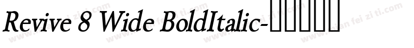 Revive 8 Wide BoldItalic字体转换